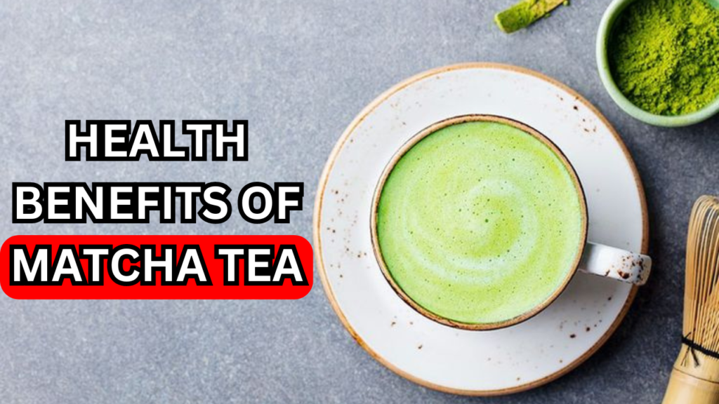 Health Benefits of Matcha Tea